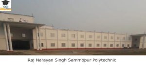 Raj Narayan Singh Sammopur Polytechnic