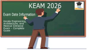 KEAM 2026: Kerala Engineering, Architecture, and Medical Entrance Exam – Complete Guide KEAM 2026: Kerala Engineering, Architecture, and Medical Entrance Exam – Complete Guide