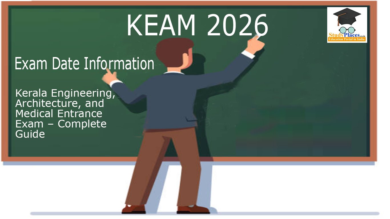 KEAM 2026: Kerala Engineering, Architecture, and Medical Entrance Exam – Complete Guide
