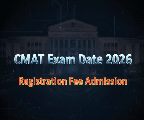 CMAT Exam Date 2026 Registration Fee Admission