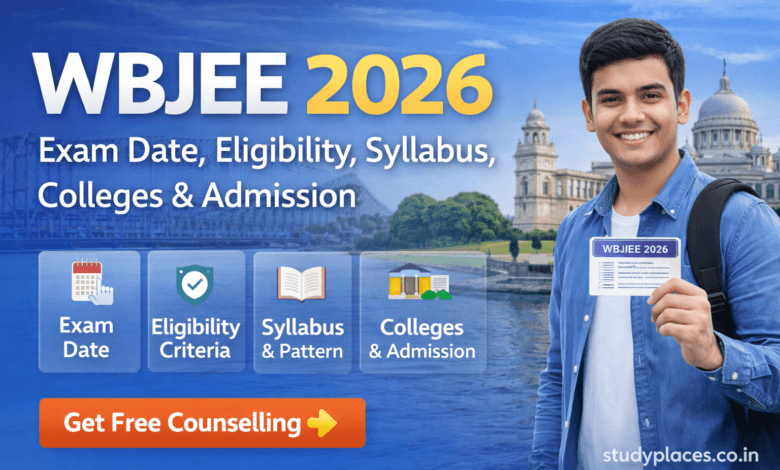 WBJEE 2026: Complete Guide (Exam Date, Eligibility, Syllabus, Colleges & Admission)